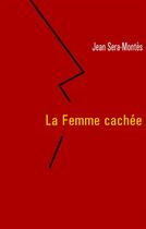 Couverture du livre « La femme cachée » de Jean Sera-Montes aux éditions Books On Demand