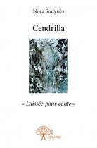 Couverture du livre « Cendrilla » de Nora Sudynes aux éditions Edilivre