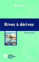 Couverture du livre « Rives à dérives : Roman comorien » de Ibrahim Ali aux éditions Editions L'harmattan