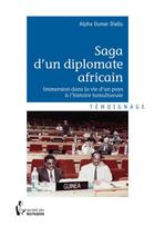 Couverture du livre « Saga d'un diplomate africain » de Alpha Oumar Diallo aux éditions Societe Des Ecrivains