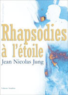 Couverture du livre « Rhapsodies à l'étoile » de Jean-Nicolas Jung aux éditions Amalthee