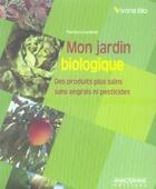 Couverture du livre « Mon jardin biologique » de Pierrick Le Jardinier aux éditions Anagramme