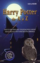 Couverture du livre « Le monde magique de Harry Potter de A à Z » de Malone-A aux éditions City