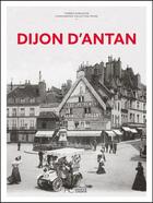 Couverture du livre « Dijon d'antan » de Therese Dubuisson aux éditions Herve Chopin