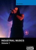 Couverture du livre « Industrial musics t.1 » de Eric Duboys aux éditions Le Camion Blanc