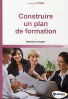 Couverture du livre « Construire un plan de formation » de Madeleine Doubet aux éditions Gereso