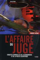 Couverture du livre « L'affaire du juge » de Pierne Andre aux éditions Volum