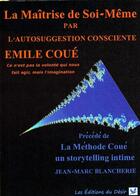 Couverture du livre « La méthode Coué » de Emile Coue aux éditions Editions Du Desir