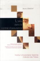 Couverture du livre « L'aléa dans le contrat d'assurance » de Bruno Demont aux éditions Institut Universitaire Varenne