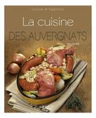 Couverture du livre « La cuisine des auvergnats » de Aline Faurie aux éditions Magasin Pittoresque