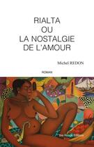 Couverture du livre « Rialta ou la nostalgie de l'amour » de Michel Redon aux éditions Ibis Rouge Editions