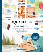 Couverture du livre « Aquarelle : les bases : toutes les techniques étape par étape » de Laura Merle aux éditions Un Dimanche Apres-midi