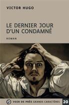 Couverture du livre « Le dernier jour d'un condamné » de Victor Hugo aux éditions Voir De Pres