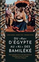 Couverture du livre « DU « Ka » D'ÉGYPTE AU « Kè» DES BAMILÉKÉ : Décryptage d'un rite séculaire et dialogue avec le mage Ta'a Dzu Wagne » de Ismael Teta et Léon Kamga et Médard Fotso aux éditions Books On Demand