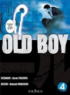 Couverture du livre « Old Boy - édition double Tome 4 » de Garon Tsuchiya et Minugeshi Nobuaki aux éditions Naban