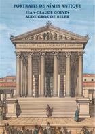 Couverture du livre « Portraits de Nîmes antique » de Jean-Claude Golvin et Aude Gros De Beler aux éditions Errance