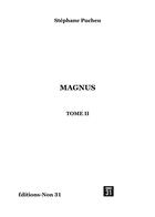 Couverture du livre « Magnus Tome 2 » de Stephane Pucheu aux éditions Editions Non31