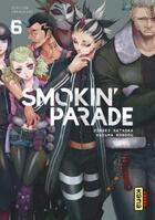 Couverture du livre « Smokin' parade Tome 6 » de Kazuma Kondou et Jinsei Kataoka aux éditions Kana