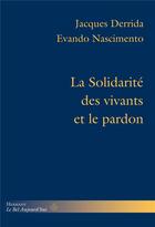 Couverture du livre « La solidarité des vivants et le pardon » de Jacques Derrida et Evando Nascimento aux éditions Hermann