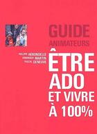 Couverture du livre « Etre ado et vivre a 100% (animateur) » de Herondelle aux éditions Editions De L'atelier