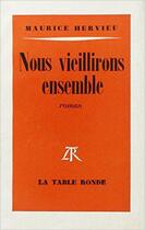 Couverture du livre « Nous vieillirons ensemble » de Hervieu Maurice aux éditions Table Ronde