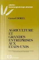 Couverture du livre « Agriculture et grandes entreprises aux Etats-Unis » de Gerard Dorel aux éditions Economica