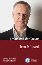 Couverture du livre « Atoms and Radiation » de Jean Dalibard aux éditions College De France
