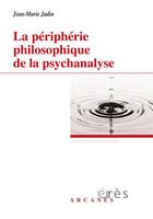 Couverture du livre « La périphérie philosophique de la psychanalyse » de Jean-Marie Jadin aux éditions Eres