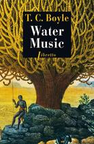 Couverture du livre « Water music » de T. Coraghessan Boyle aux éditions Libretto
