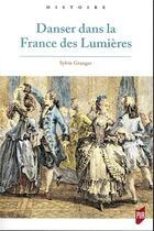 Couverture du livre « Danser dans la France des Lumières » de Sylvie Granger aux éditions Pu De Rennes