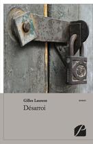 Couverture du livre « Désarroi » de Gilles Laurent aux éditions Editions Du Panthéon