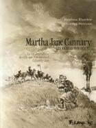 Couverture du livre « Martha Jane Cannary t.2 ; les années 1870-1876 ; la vie aventureuse de celle que l'on nommait Calamity Jane » de Matthieu Blanchin et Christian Perissin aux éditions Futuropolis