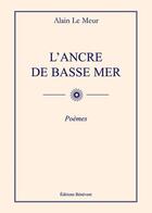 Couverture du livre « L'ancre de basse mer » de Alain Le Meur aux éditions Benevent