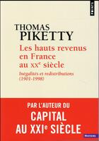 Couverture du livre « Les hauts revenus en France au XXe siècle ; inégalites et redistributions (1901-1998) » de Thomas Piketty aux éditions Points