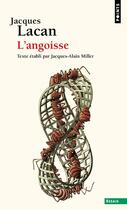 Couverture du livre « L'angoisse : séminaire livre X (1962-1963) » de Jacques Lacan aux éditions Points