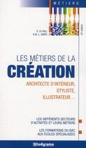 Couverture du livre « Les métiers de la création ; architecte d'intérieur, styliste, illustrateur... (10e édition) » de Ginies aux éditions Studyrama