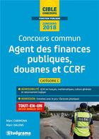 Couverture du livre « Concours commun agent administratif principal des finances publiques, des douanes et de la CCRF de 2e classe ; catégorie C ; tout-en-un (concours 2018) » de Marc Dalens et Marc Carmona aux éditions Studyrama