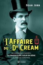 Couverture du livre « L'affaire du Dr Cream » de Dean Jobb aux éditions Editions De L'homme