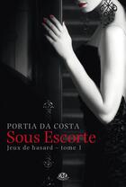 Couverture du livre « Jeux de hasard Tome 1 : sous escorte » de Portia Da Costa aux éditions Milady