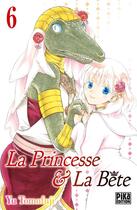 Couverture du livre « La princesse et la bête t.6 » de Yu Tomofuji aux éditions Pika