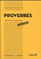 Couverture du livre « Proverbes expliqués » de Yves Stalloni et Paul Desalmand aux éditions Chene