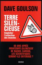 Couverture du livre « Terre silencieuse : empêcher l'extinction des insectes » de Dave Goulson aux éditions Rouergue