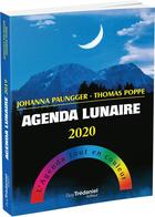 Couverture du livre « Agenda lunaire 2020 ; l'agenda tout en couleur » de Johanna Paungger et Thomas Poppe aux éditions Guy Trédaniel