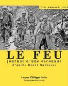 Couverture du livre « Le feu, journal d'une escouade » de Henri Barbusse et Philippe Colin aux éditions La Compagnie Du Savoir