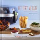 Couverture du livre « Actifry veggie » de Frederique Chartrand aux éditions Les Editions Culinaires