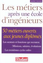 Couverture du livre « Une ecole d'ingenieurs et apres ? » de Laurent Thevenin aux éditions L'etudiant