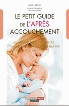 Couverture du livre « Le petit guide de l'après-accouchement » de Alix Leduc aux éditions Quotidien Malin