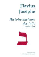 Couverture du livre « Histoire ancienne des Juifs ; livres 6 à 9 ; oeuvres complètes t.2 » de Flavius Josephe aux éditions Paleo