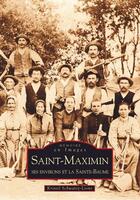 Couverture du livre « Saint-Maximin ; ses environs et la Sainte-Baume » de Kristel Schwartz aux éditions Editions Sutton