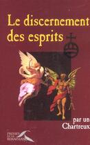 Couverture du livre « Le discernement des esprits » de Un Chartreux aux éditions Presses De La Renaissance